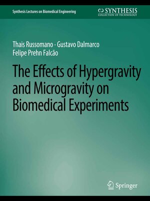 cover image of The Effects of Hypergravity and Microgravity on Biomedical Experiments
